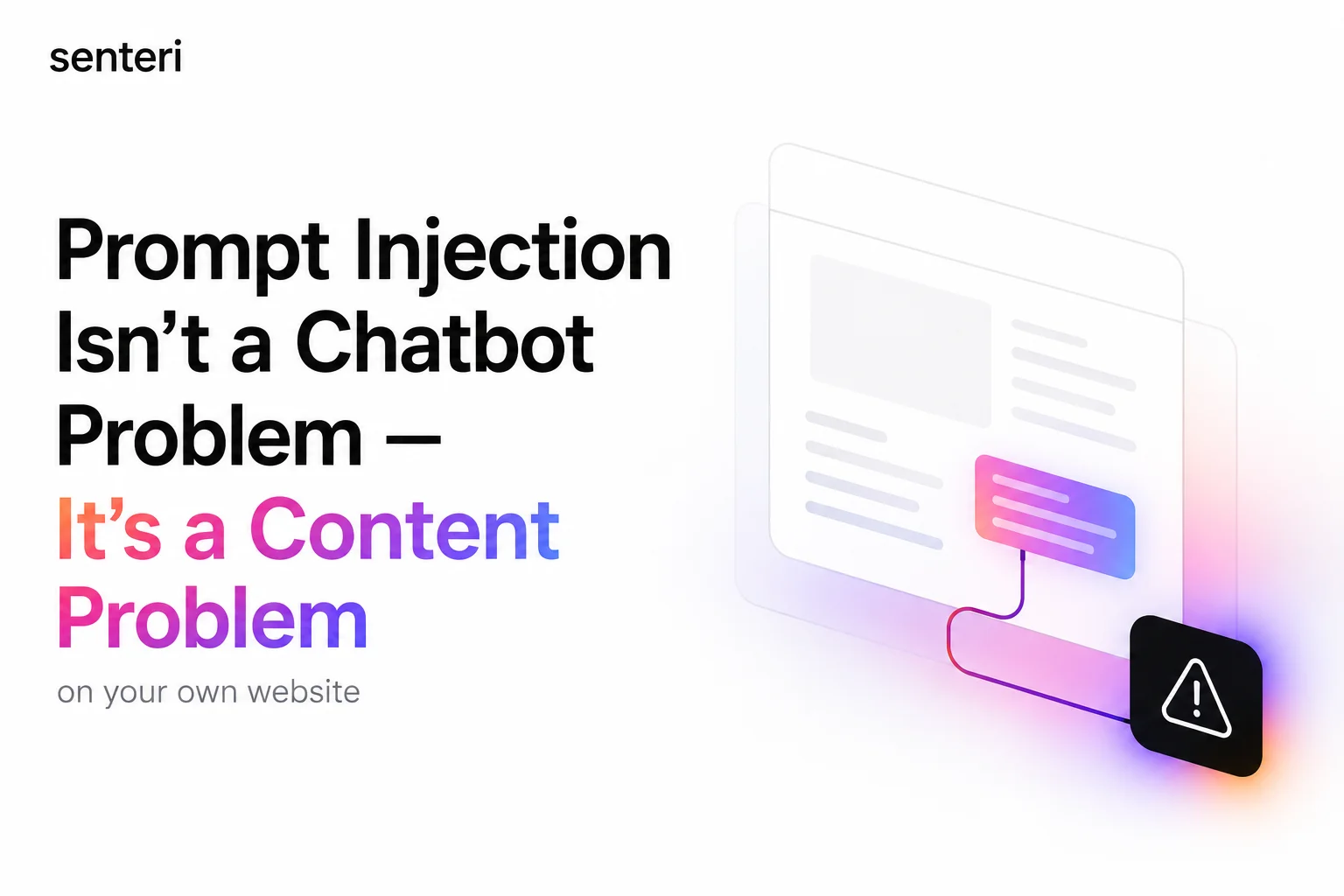 Prompt Injection Isn’t a Chatbot Problem — It’s a Content Problem on Your Own Website